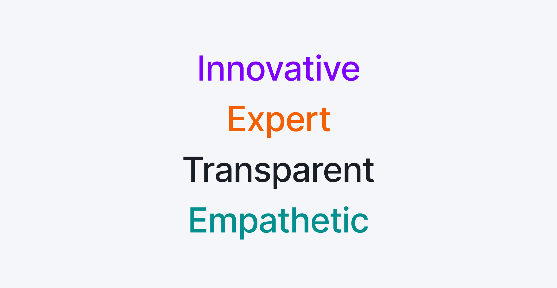 "precise, trustworthy, approachable, reliable"